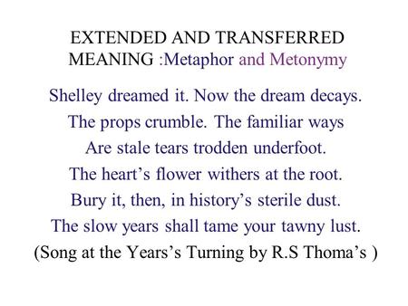 EXTENDED AND TRANSFERRED MEANING :Metaphor and Metonymy