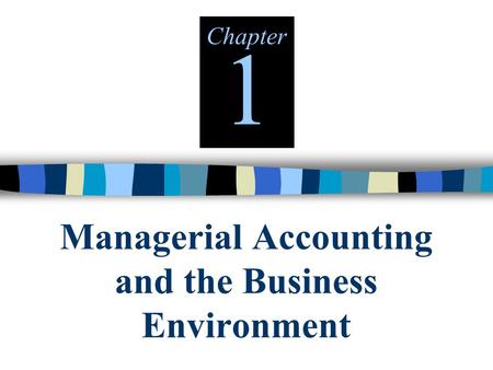 Managerial Accounting and the Business Environment