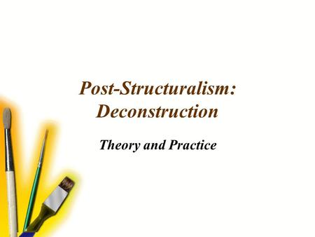 Post-Structuralism: Deconstruction Theory and Practice.