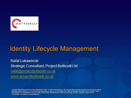 Identity Lifecycle Management Rafal Lukawiecki Strategic Consultant, Project Botticelli Ltd  Copyright.