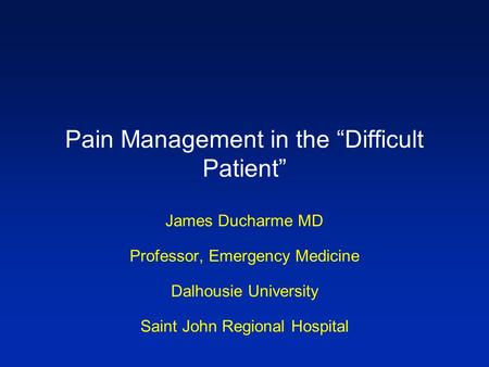 Pain Management in the “Difficult Patient”