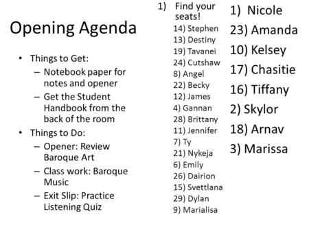 Opening Agenda Things to Get: – Notebook paper for notes and opener – Get the Student Handbook from the back of the room Things to Do: – Opener: Review.