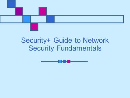 Security+ Guide to Network Security Fundamentals