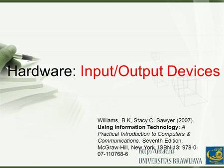 Hardware: Input/Output Devices