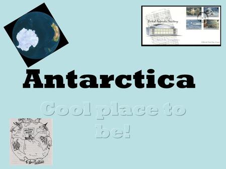 Antarctica. TEMPERATURE So, just how cold is Antarctica? I could just give you the climate data :