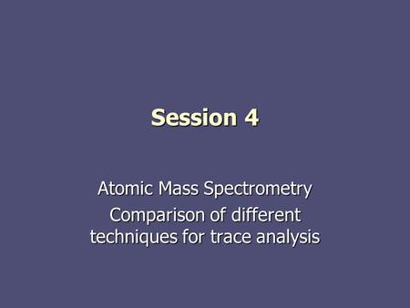 Session 4 Atomic Mass Spectrometry