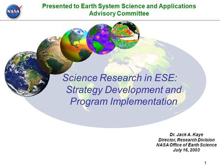 Presented to Earth System Science and Applications Advisory Committee