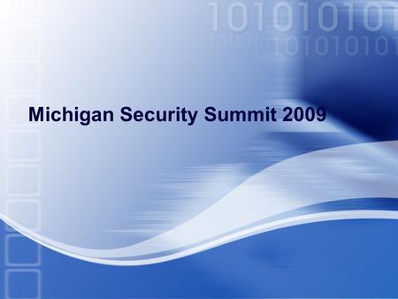 Michigan Security Summit 2009 courtesy of Dan Lohrmann, Michigan Department of Information Technology (MDIT) Web 2.0 The Good, the Bad & the Ugly  MySpace.