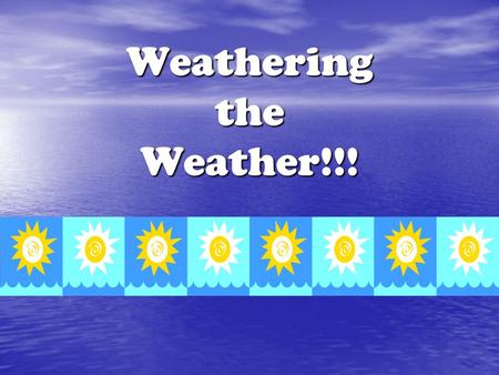 Weathering the Weather!!!. The Four Seasons The four seasons are Summer, Spring, Fall and Winter. Fall is also sometimes called Autumn.