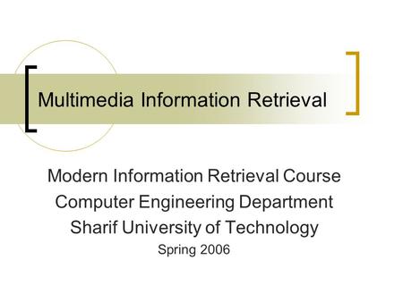 Multimedia Information Retrieval