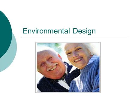 Environmental Design.  Is there a relationship between physical environment factors and resident and staff outcomes?