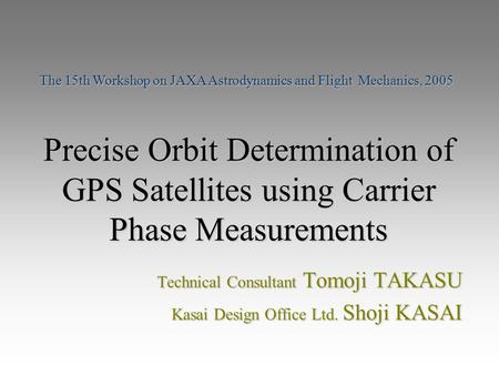 The 15th Workshop on JAXA Astrodynamics and Flight  Mechanics, 2005