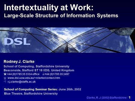 Clarke, R. J (2002) Staffordshire: 1 Rodney J. Clarke School of Computing, Staffordshire University Beaconside, Stafford ST 18 0DG, United Kingdom  +44.