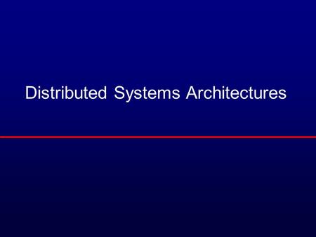 Distributed Systems Architectures