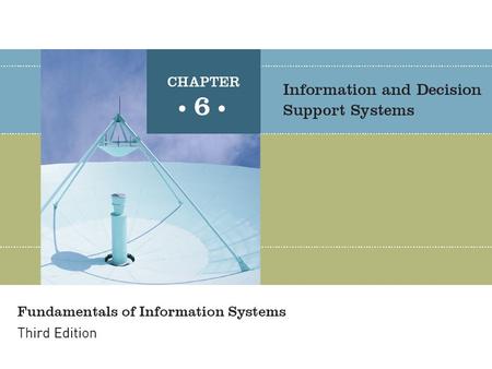 2 Principles and Learning Objectives Good decision-making and problem-solving skills are the key to developing effective information and decision support.