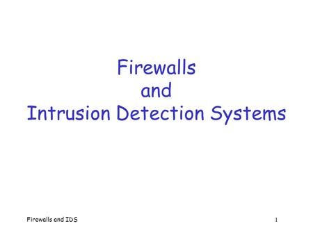 Firewalls and Intrusion Detection Systems