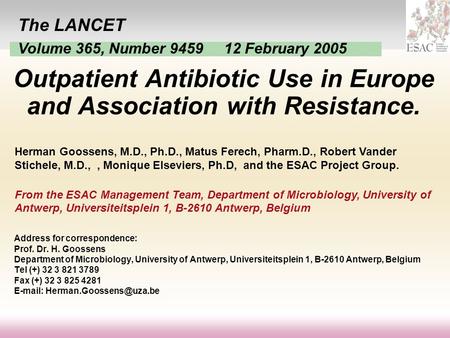 Outpatient Antibiotic Use in Europe and Association with Resistance. Address for correspondence: Prof. Dr. H. Goossens Department of Microbiology, University.