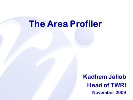 Education The Area Profiler Kadhem Jallab Head of TWRI November 2009.