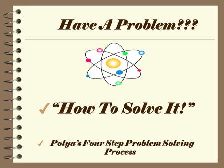 Polya’s Four Step Problem Solving Process