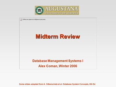 Database Management Systems I Alex Coman, Winter 2006