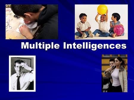 Multiple Intelligences