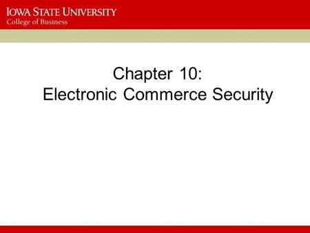 Chapter 10: Electronic Commerce Security