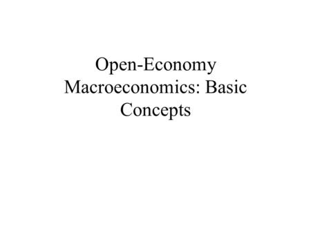 Open-Economy Macroeconomics: Basic Concepts