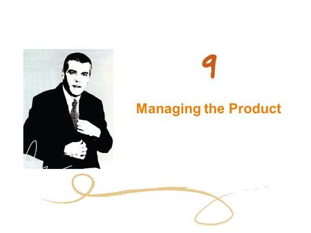 Managing the Product. 2 Chapter Objectives Explain the different product objectives and strategies a firm may choose Explain how firms manage products.