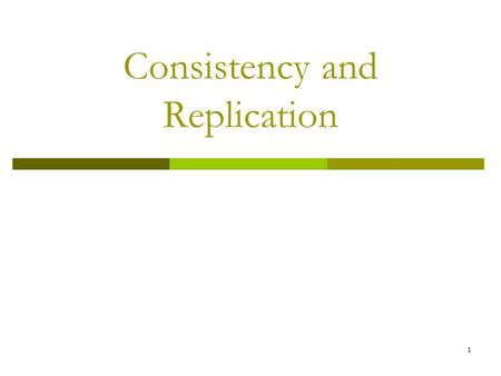 Consistency and Replication