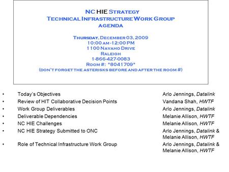 Today’s Objectives Arlo Jennings, Datalink Review of HIT Collaborative Decision PointsVandana Shah, HWTF Work Group DeliverablesArlo Jennings, Datalink.