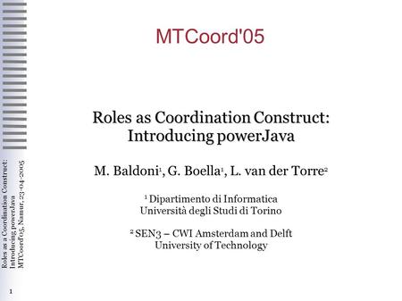 1 Roles as a Coordination Construct: Introducing powerJava MTCoord'05, Namur, 23-04-2005 MTCoord'05 Roles as Coordination Construct: Introducing powerJava.