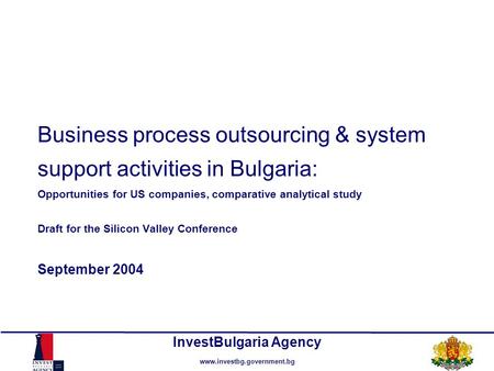 Business process outsourcing & system support activities in Bulgaria: Opportunities for US companies, comparative analytical study Draft for the Silicon.