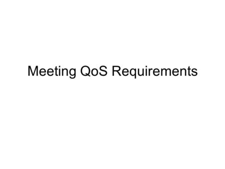 Meeting QoS Requirements. The Problem Trend is that systems are now distributed across organisational boundaries. QoS is therefore dependent on multiple.