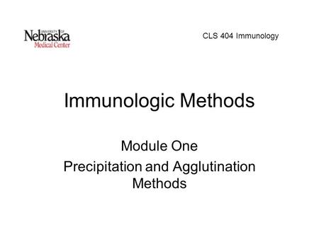 Module One Precipitation and Agglutination Methods