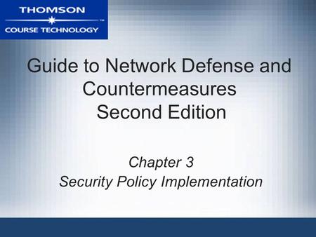 Guide to Network Defense and Countermeasures Second Edition