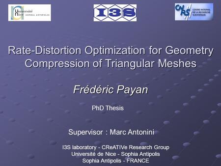 Frédéric Payan PhD Thesis Supervisor : Marc Antonini