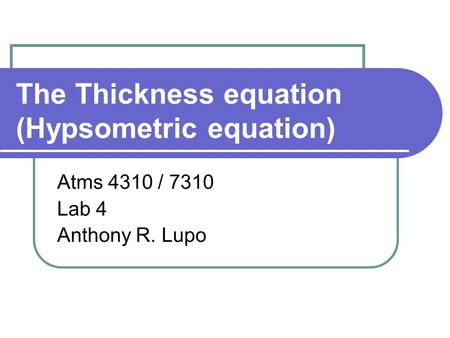 The Thickness equation (Hypsometric equation)