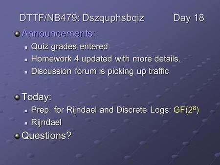 Announcements: Quiz grades entered Quiz grades entered Homework 4 updated with more details. Homework 4 updated with more details. Discussion forum is.