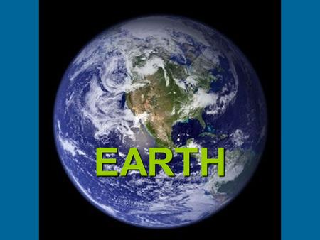 EARTH. HOME SWEET HOME 3 rd Planet from the Sun HOME SWEET HOME The largest of the 4 rocky planets 12756km.