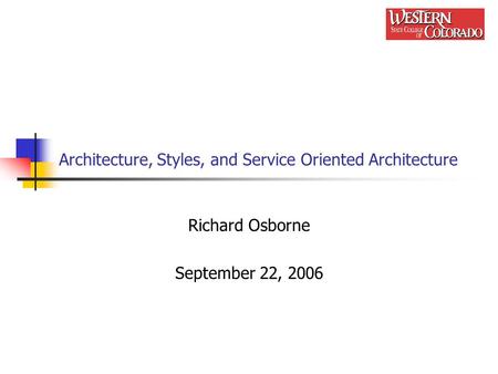 Architecture, Styles, and Service Oriented Architecture