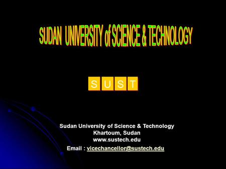 Sudan University of Science & Technology Khartoum, Sudan    U U T T S S S S.