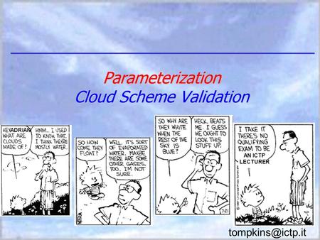 Parameterization Cloud Scheme Validation