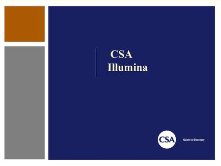 CSA Illumina. Кармишенская Галина Дмитриевна Представитель Компании СSA в России и странах СНГ Хургада, Египет «Science Online» Ноябрь, 2005.