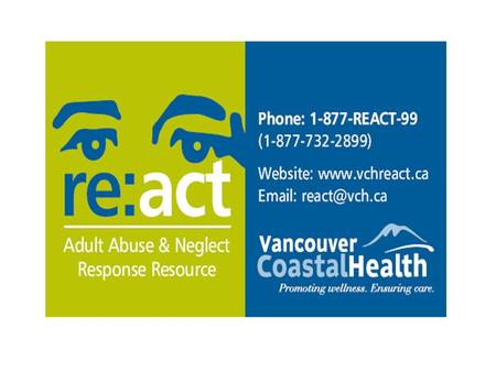 Re:act to adult abuse and neglect Support and assistance to vulnerable adults experiencing abuse & neglect Systemic support to staff fulfilling clinical.