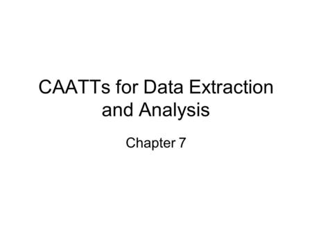 CAATTs for Data Extraction and Analysis