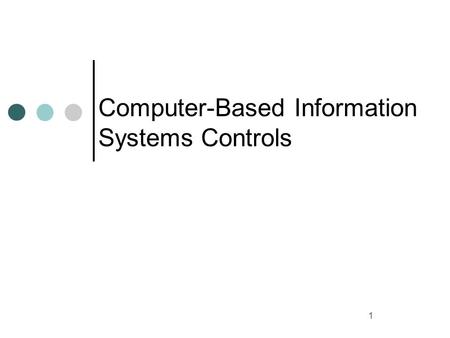 Computer-Based Information Systems Controls