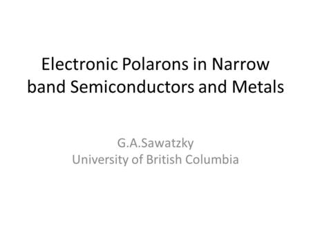 Electronic Polarons in Narrow band Semiconductors and Metals