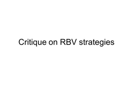 Critique on RBV strategies. Propositions If the open-source software/computer- educated worker prevails worldly wide through Internet/from university,