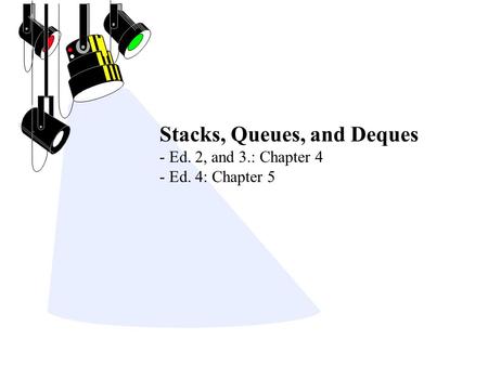 Stacks, Queues, and Deques