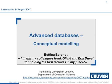 1 Berendt: Advanced databases, winter term 2007/08,  1 Advanced databases – Conceptual modelling.